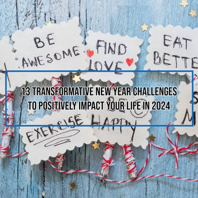 13 Transformative New Year Challenges to Positively Impact Your Life in 2024