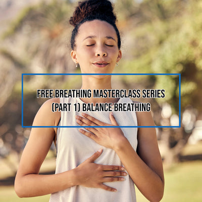 Free Breathing Masterclass Series (Part 1) Balance Breathing