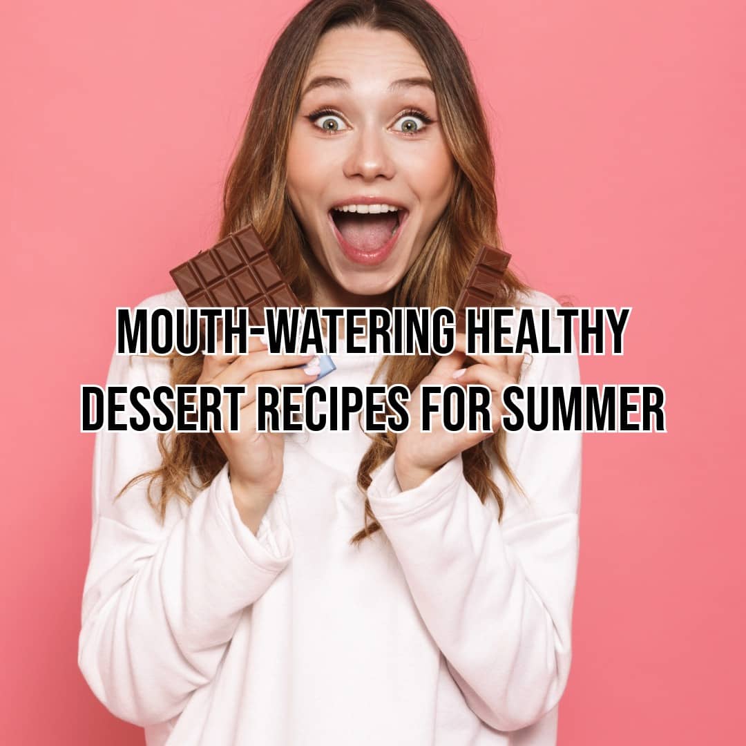 Mouth-Watering Healthy Dessert Recipes for Summer copy-1-2