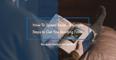 How To Speed Read - 3 Simple Steps to Get You Reading Faster