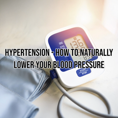 Hypertension - How To Naturally Lower Your Blood Pressure