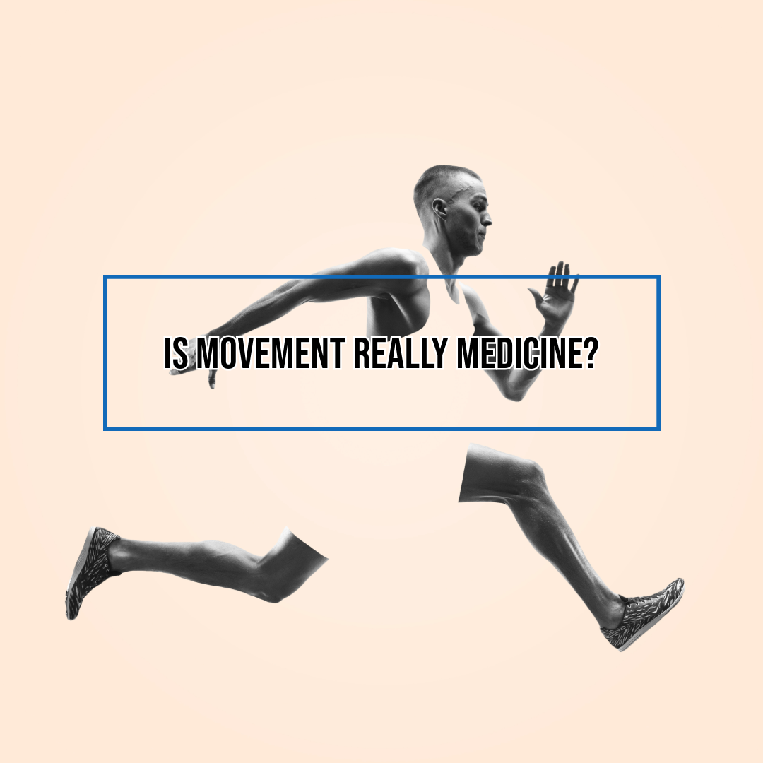 Is Movement Really Medicine?