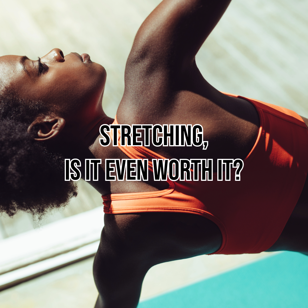 Stretching, is It Even Worth It?