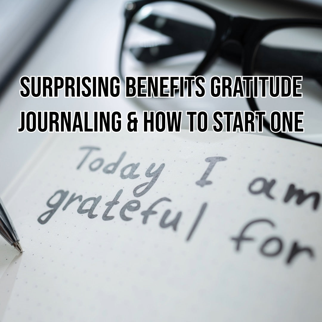 Surprising Benefits Of Gratitude Journaling & How To Start One